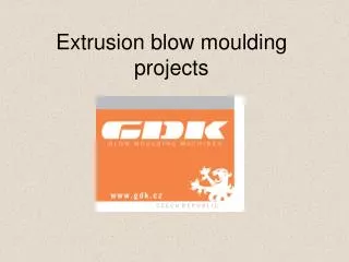 Extrusion blow moulding projects