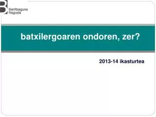 batxilergoaren ondoren zer