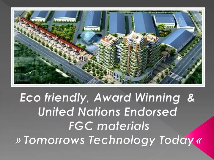 eco friendly award winning united nations endorsed fgc materials tomorrows technology today