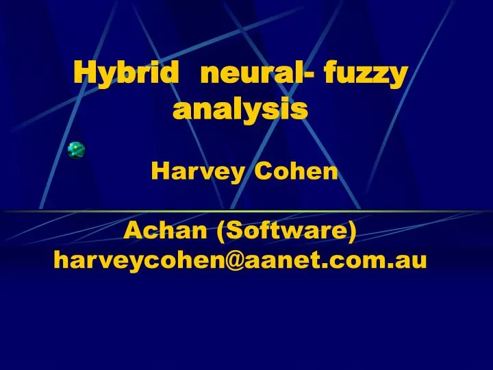 hybrid neural fuzzy analysis harvey cohen achan software harveycohen@aanet com au