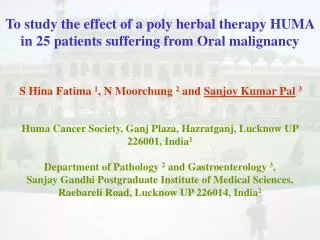 To study the effect of a poly herbal therapy HUMA in 25 patients suffering from Oral malignancy