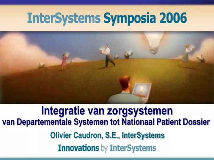 integratie van zorgsystemen van departementale systemen tot nationaal patient dossier