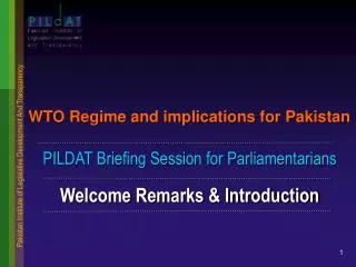 PILDAT Briefing Session for Parliamentarians Welcome Remarks &amp; Introduction