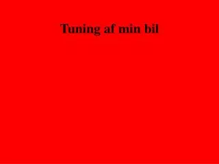 tuning af min bil