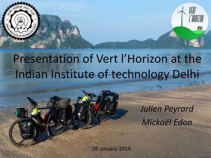 presentation of vert l horizon at the indian institute of technology delhi