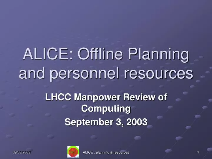 alice offline planning and personnel resources