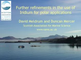 Further refinements in the use of Iridium for polar applications