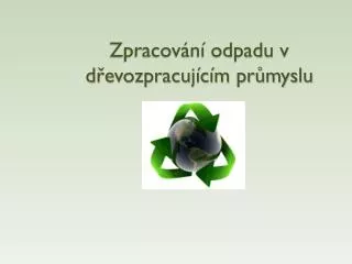 zpracov n odpadu v d evozpracuj c m pr myslu