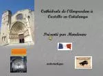 Cathédrale de l’Ampurdan à Castello en Catalunya - slide 1