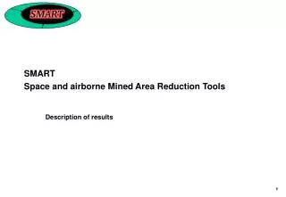 SMART Space and airborne Mined Area Reduction Tools