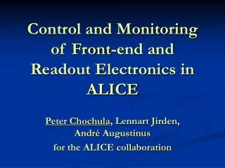 Control and Monitoring of Front-end and Readout Electronics in ALICE