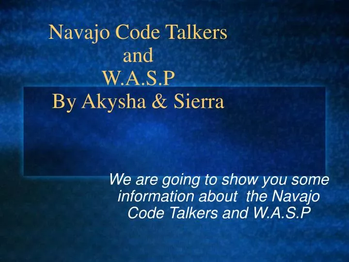 navajo code talkers and w a s p by akysha sierra