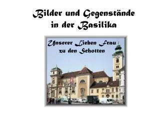 bilder und gegenst nde in der basilika
