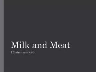 Milk and Meat