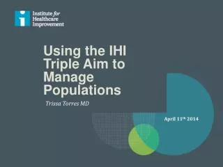 Using the IHI Triple Aim to Manage Populations