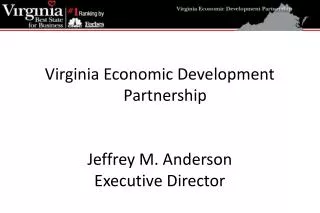 Virginia Economic Development Partnership Jeffrey M. Anderson Executive Director