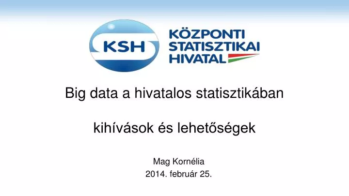 big data a hivatalos statisztik ban kih v sok s lehet s gek