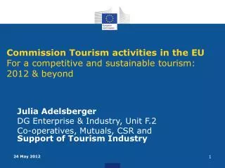 Commission Tourism activities in the EU For a competitive and sustainable tourism: 2012 &amp; beyond