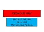 DESKOVÉ HRY - slide 1