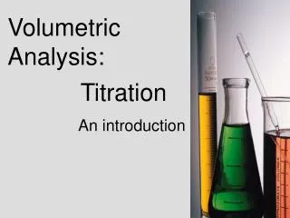 Volumetric Analysis: Titration