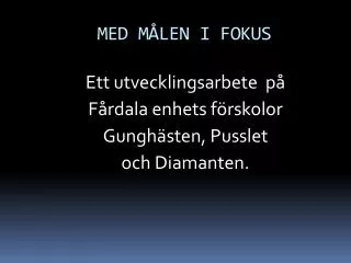 med m len i fokus