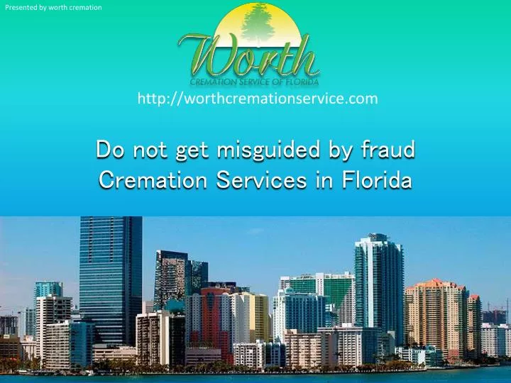 do not get misguided by fraud cremation services in florida