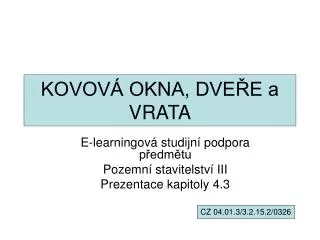 kovov okna dve e a vrata