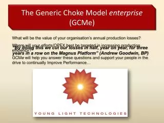 The Generic Choke Model enterprise ( GCMe )