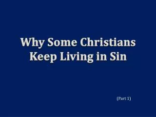 Why Some Christians Keep Living in Sin