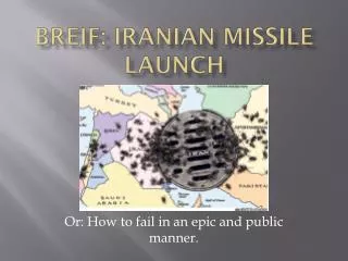 BREIF: Iranian Missile launch