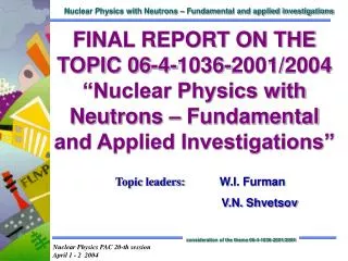 Topic leaders: 	 W.I. Furman 		 V.N. Shvetsov