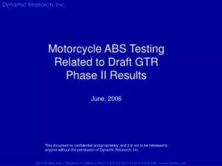 Motorcycle ABS Testing Related to Draft GTR Phase II Results June, 2006