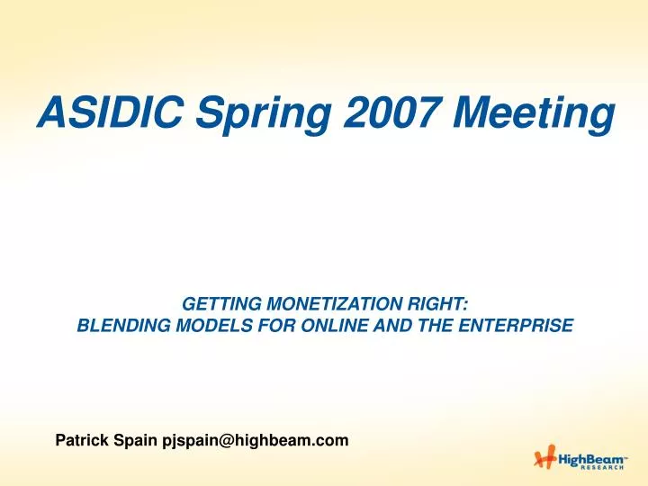 asidic spring 2007 meeting getting monetization right blending models for online and the enterprise