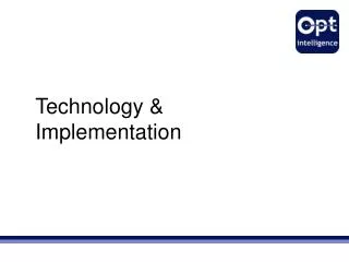 Technology &amp; Implementation