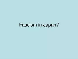 Fascism in Japan?
