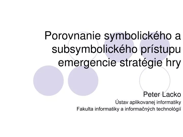 porovnanie symbolick ho a subsymbolick ho pr stupu emergencie strat gie hry