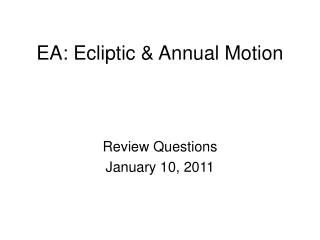 EA: Ecliptic &amp; Annual Motion