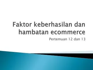 faktor keberhasilan dan hambatan ecommerce