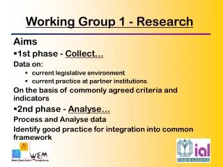 Working Group 1 - Research
