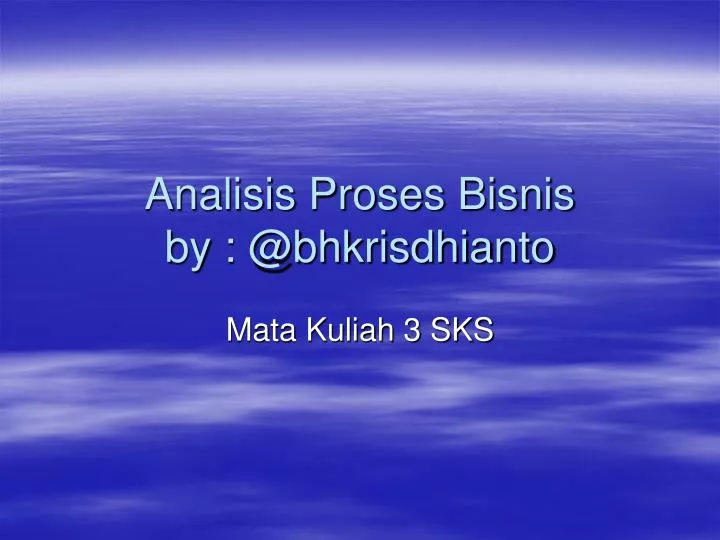 analisis proses bisnis by @bhkrisdhianto