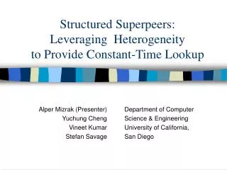 Structured Superpeers: Leveraging Heterogeneity to Provide Constant-Time Lookup