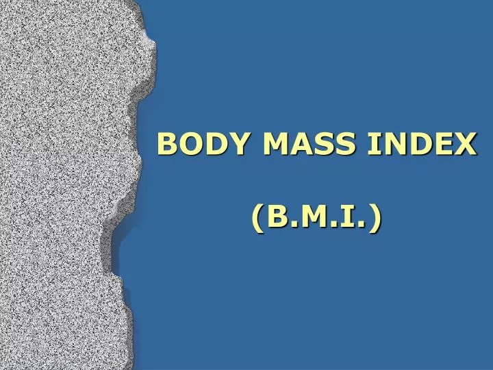 body mass index b m i