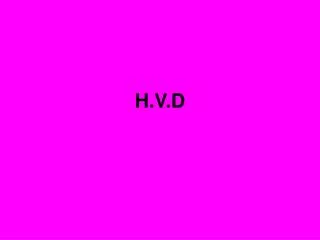 h v d