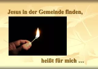 jesus in der gemeinde finden hei t f r mich