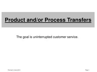 Product and/or Process Transfers
