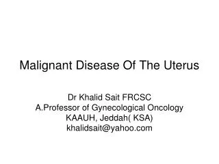 Malignant Disease Of The Uterus