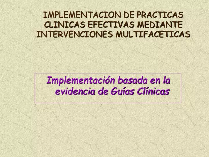 implementacion de practicas clinicas efectivas mediante intervenciones multifaceticas