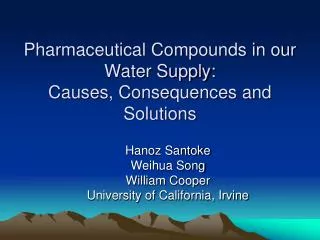 Pharmaceutical Compounds in our Water Supply: Causes, Consequences and Solutions