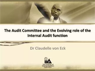 The Audit Committee and the Evolving role of the Internal Audit function