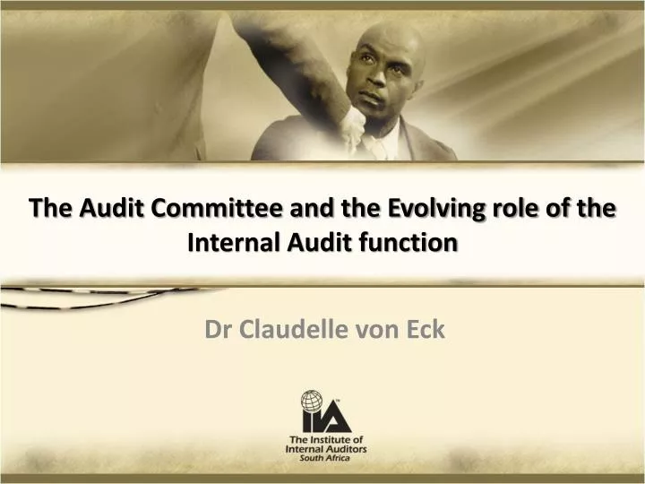 the audit committee and the evolving role of the internal audit function